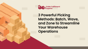 3 Powerful Picking Methods: Batch, Wave, and Zone to Streamline Your Warehouse Operations