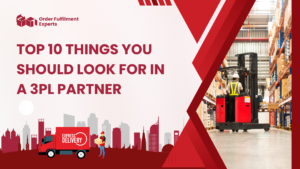 Top 10 Things You Should Look For In A 3PL Partner