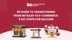 101 Guide to Transitioning from Retailer to E-Commerce: 5 Key Steps for Success