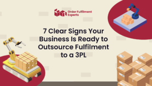 7 Clear Signs Your Business Is Ready to Outsource Fulfilment to a 3PL