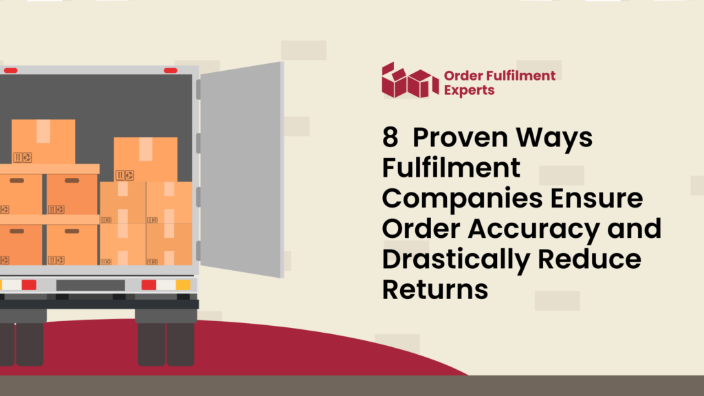 8  Proven Ways Fulfilment Companies Ensure Order Accuracy and Drastically Reduce Returns.png