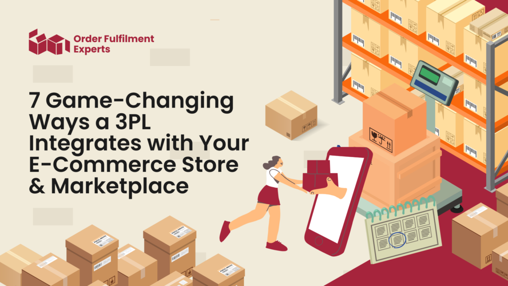 7 Game-Changing Ways a 3PL Integrates with Your E-Commerce Store & Marketplace (Boost Sales & Avoid Pitfalls!)