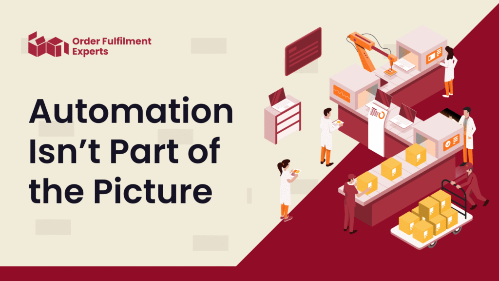 Automation Isn’t Part of the Picture 