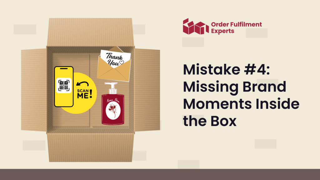 Mistake #4: Missing Brand Moments Inside the Box