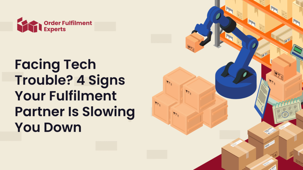 Facing Tech Trouble 4 Signs Your Fulfilment Partner Is Slowing You Down