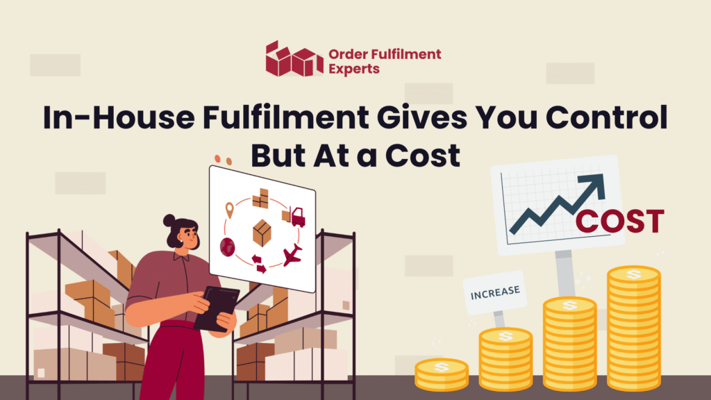 In-House Fulfilment Gives You Control But At a Cost