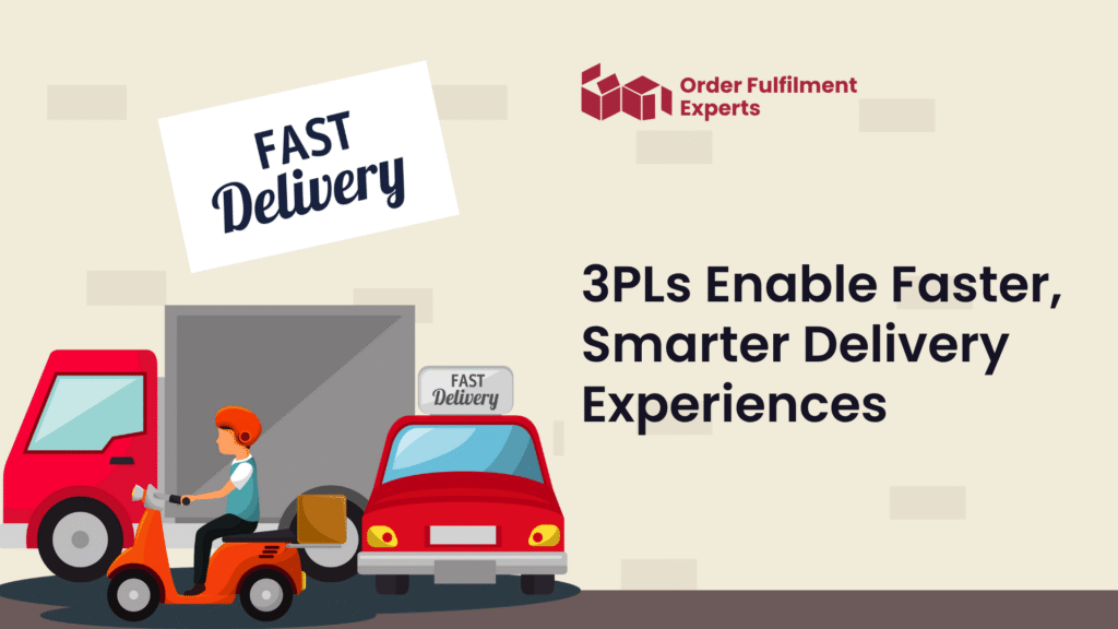 3PLs Enable Faster, Smarter Delivery Experiences