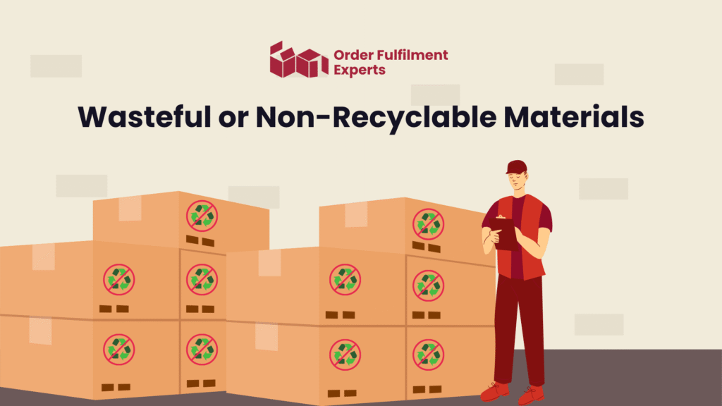 Wasteful or Non-Recyclable Materials
