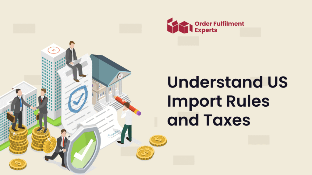 Understand US Import Rules and Taxes