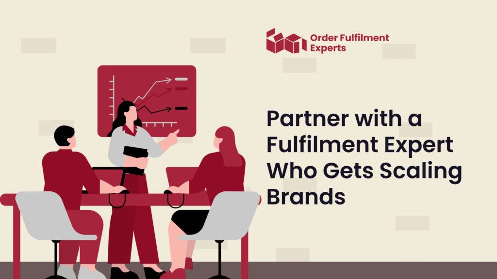 Partner with a Fulfilment Expert Who Gets Scaling Brands