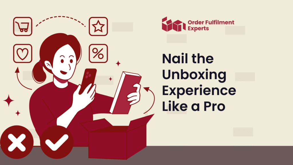 Nail the Unboxing Experience Like a Pro