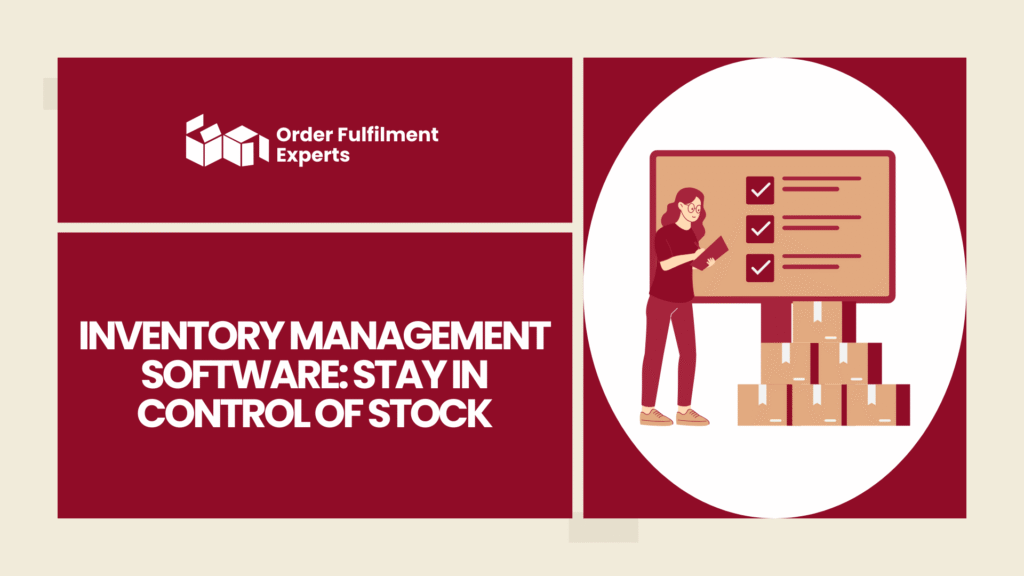 Inventory Management Software: Stay in Control of Stock