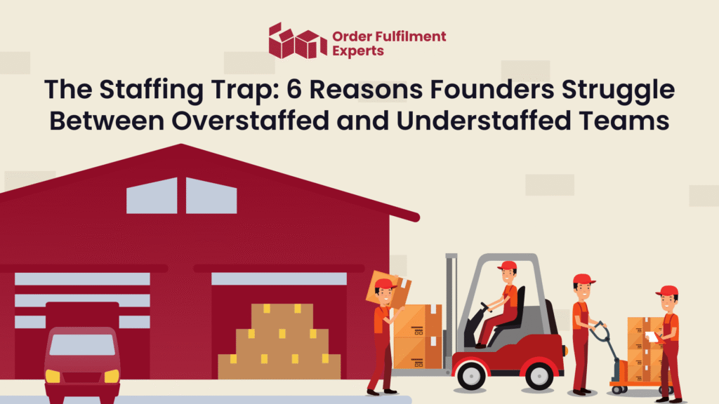 The Staffing Trap: 6 Reasons Founders Struggle Between Overstaffed and Understaffed Teams
