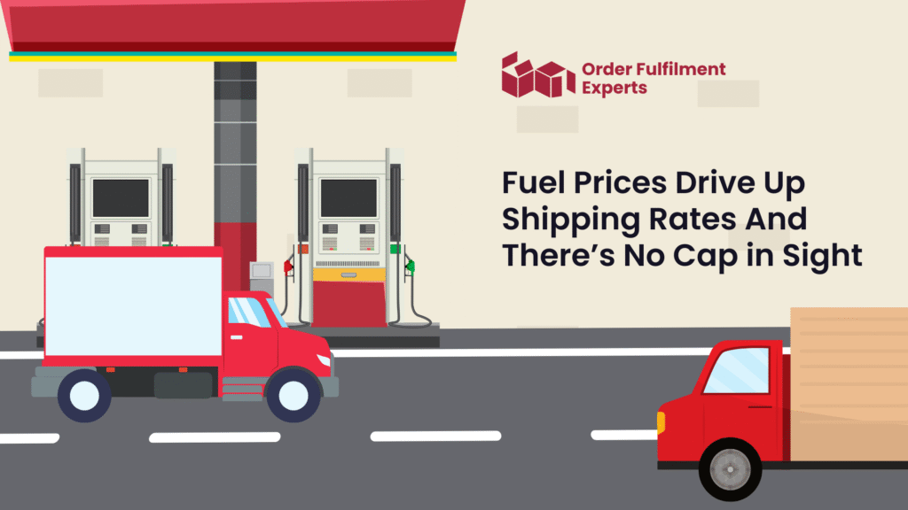 Fuel Prices Drive Up Shipping Rates And There’s No Cap in Sight