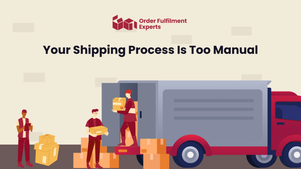 Your Shipping Process Is Too Manual