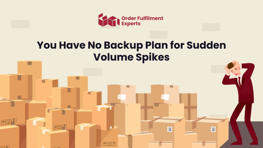 You Have No Backup Plan for Sudden Volume Spikes