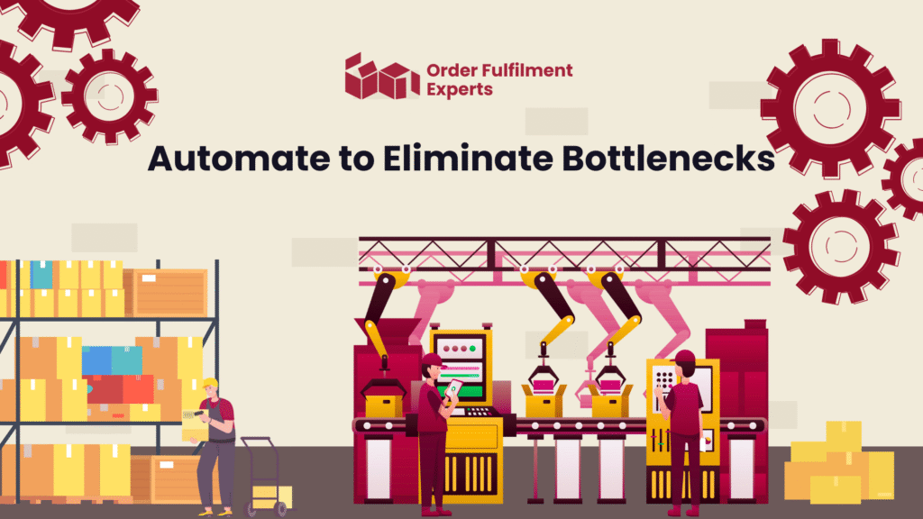 Automate to Eliminate Bottlenecks