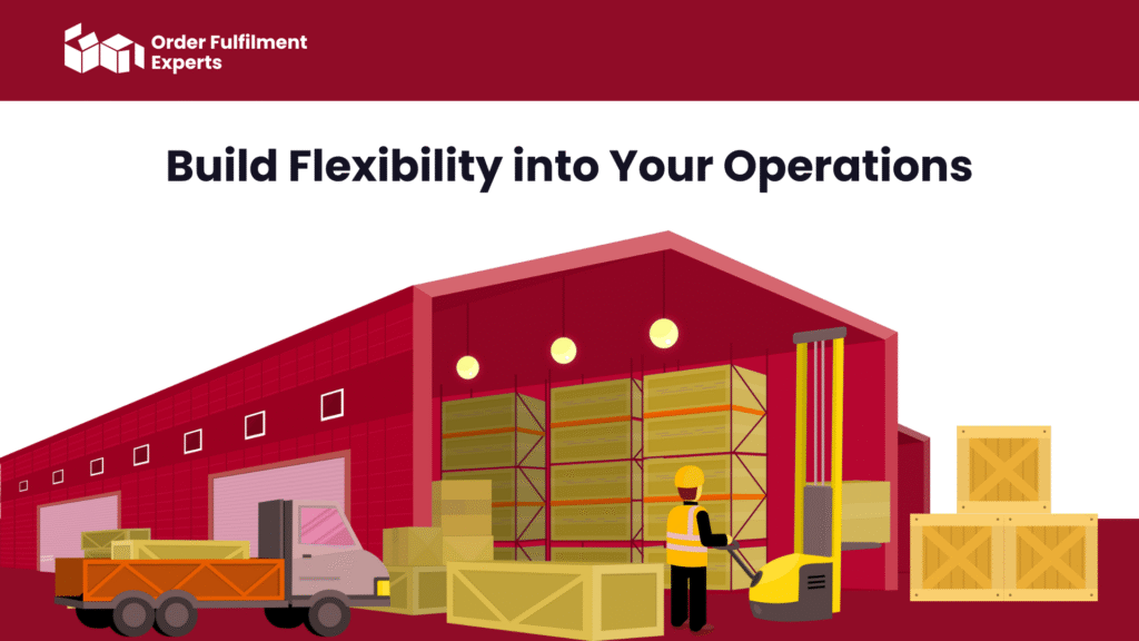 Build Flexibility into Your Operations