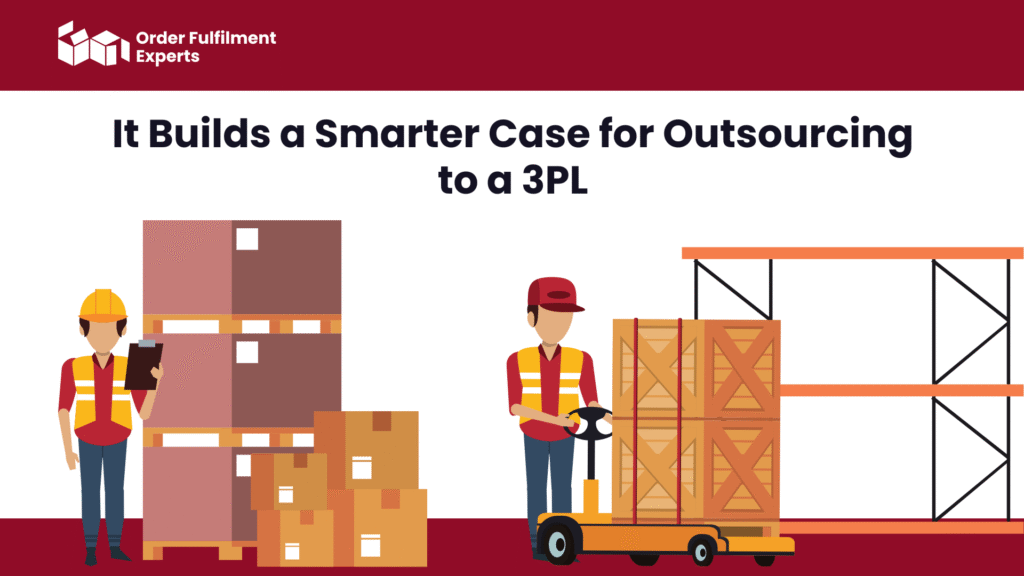 It Builds a Smarter Case for Outsourcing to a 3PL