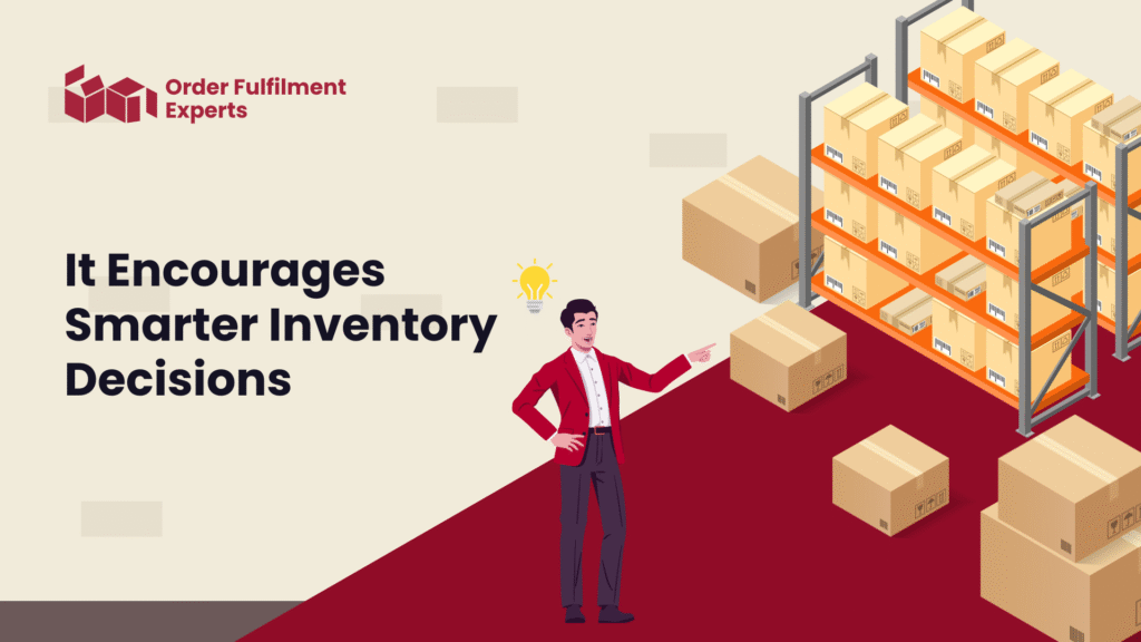 It Encourages Smarter Inventory Decisions