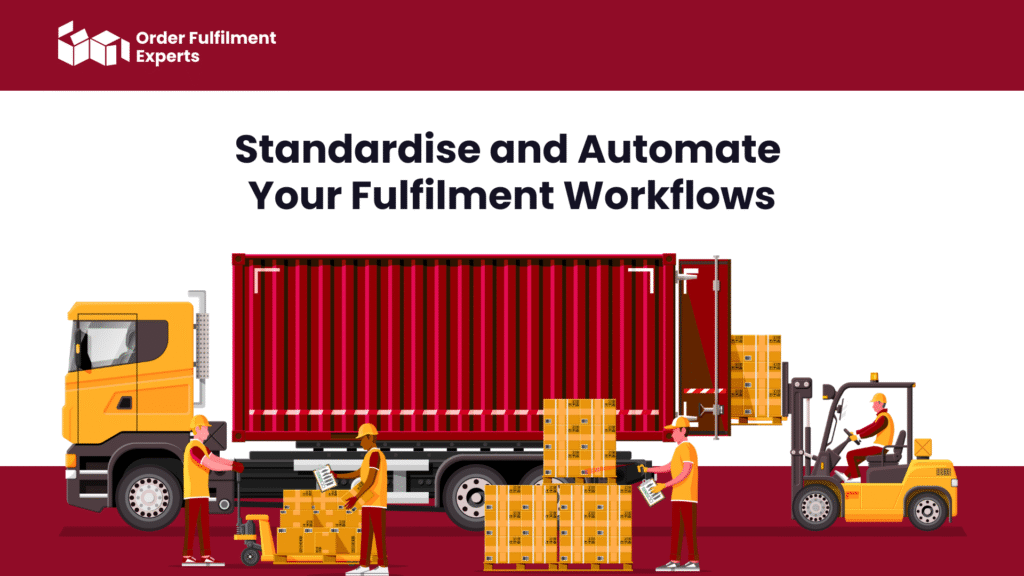 Standardise and Automate Your Fulfilment Workflows