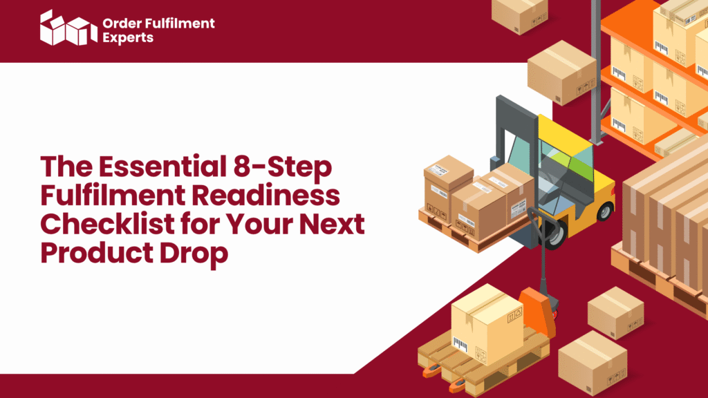 The Essential 8-Step Fulfilment Readiness Checklist for Your Next Product Drop