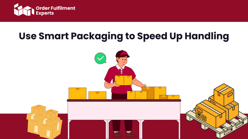 Use Smart Packaging to Speed Up Handling