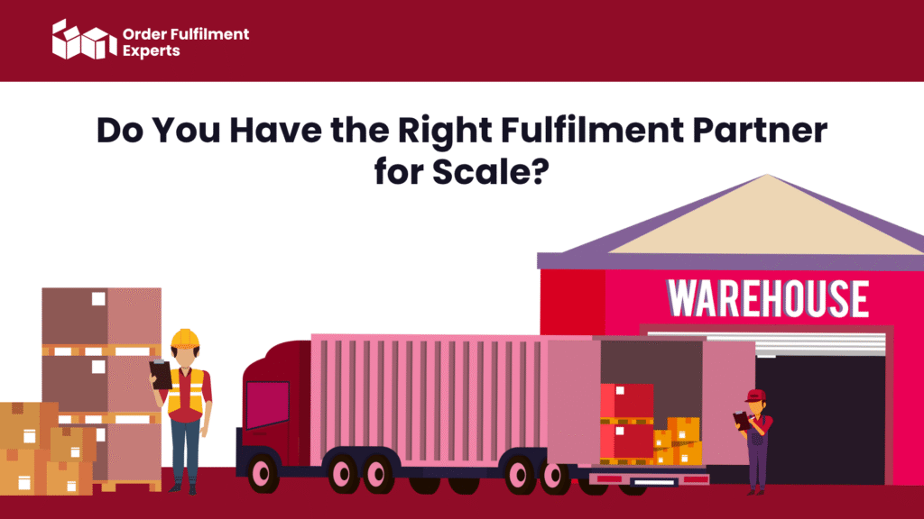 Do You Have the Right Fulfilment Partner for Scale