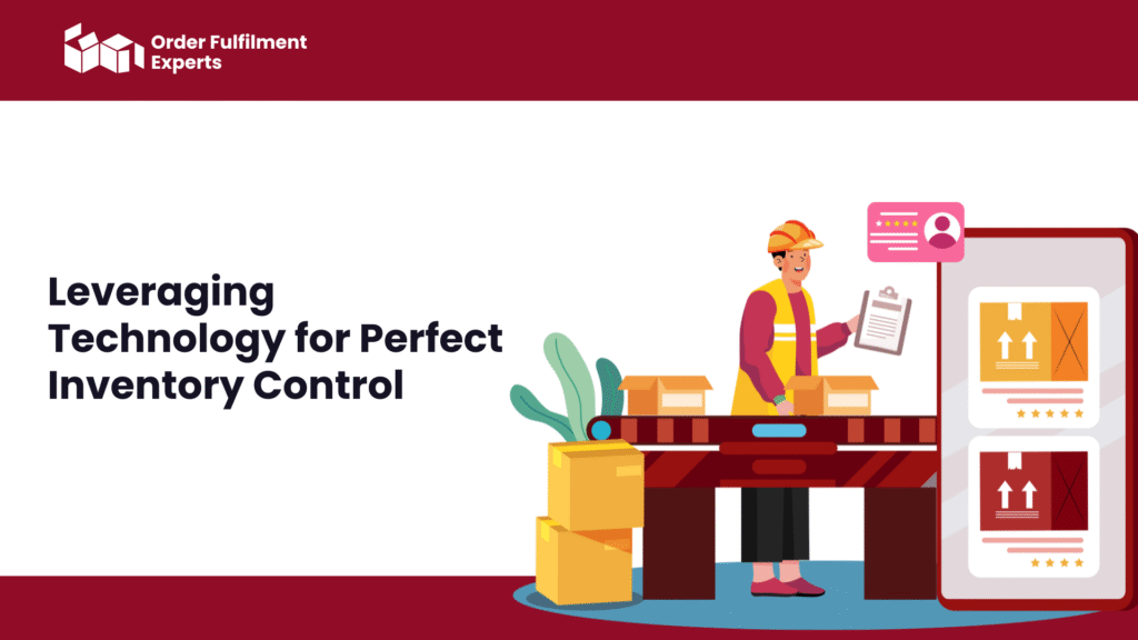 Leveraging Technology for Perfect Inventory Control